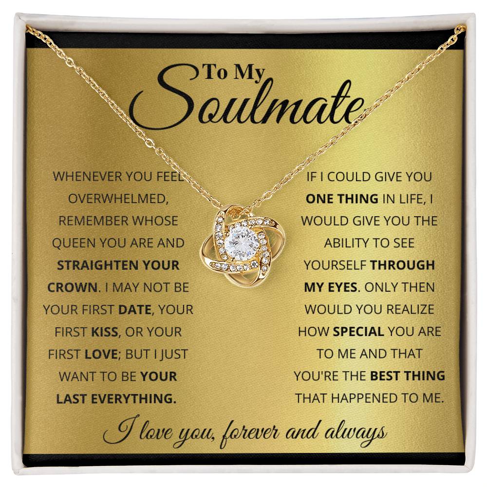 To My Soulmate, You're The BEST Thing That Happened To Me -Love Knot Necklace