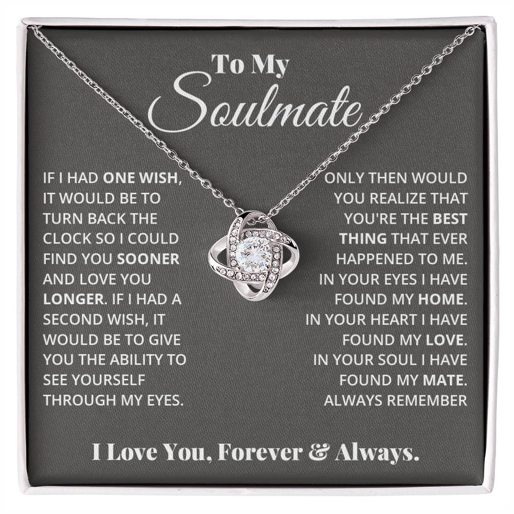 To My Soulmate, In Your Heart I Found My Love -Love Knot Necklace